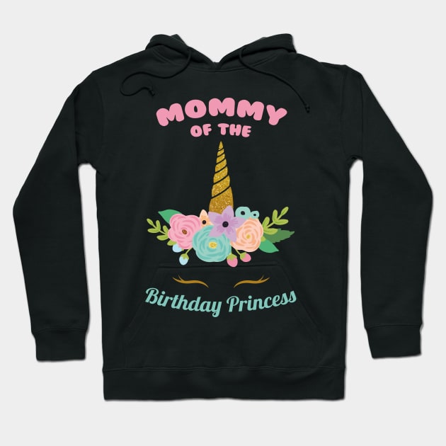 Mommy of the Birthday Princess Unicorn Girl Bday party Hoodie by GillTee